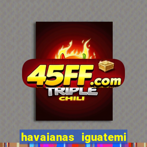 havaianas iguatemi porto alegre